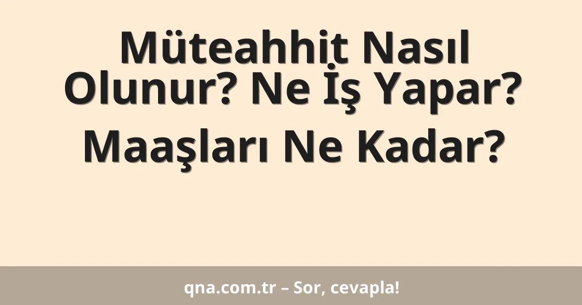 Müteahhit Nasıl Olunur? Ne İş Yapar? Maaşları Ne Kadar?
