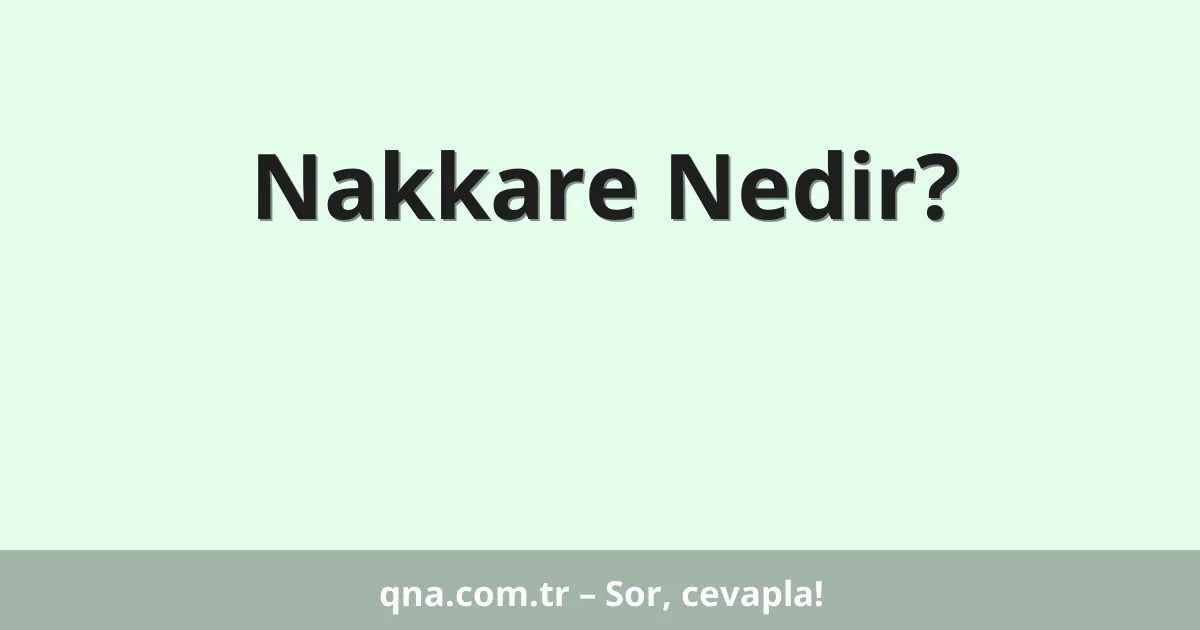 Nakkare Nedir?