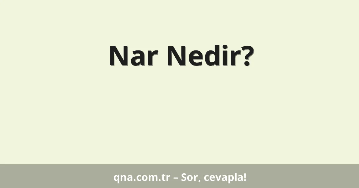 Nar Nedir?