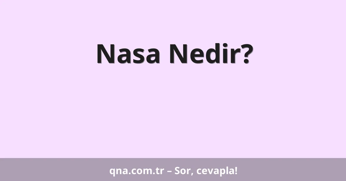Nasa Nedir?