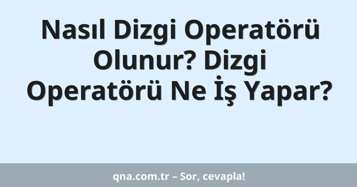 Nasıl Dizgi Operatörü Olunur? Dizgi Operatörü Ne İş Yapar?