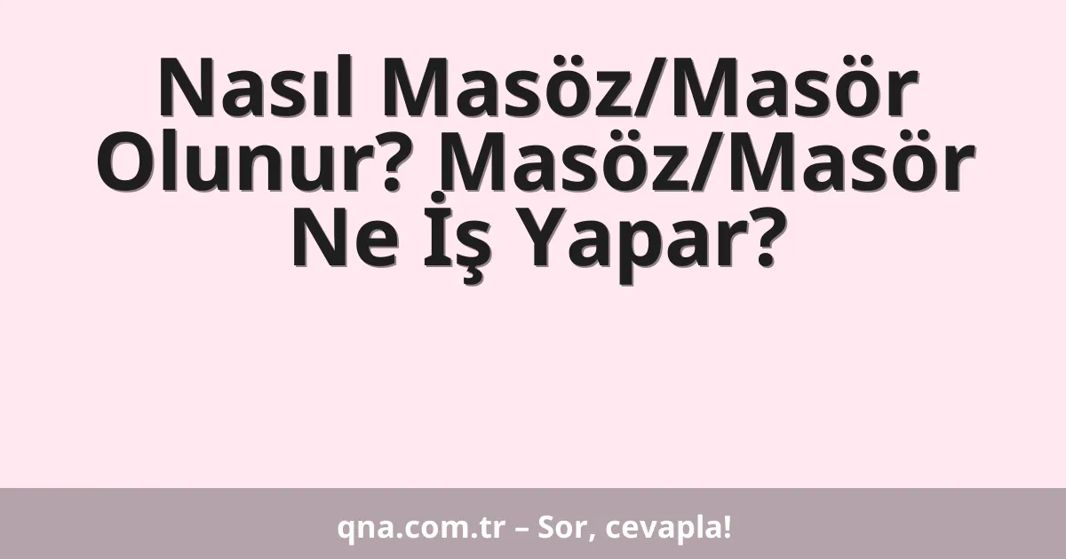 Nasıl Masöz/Masör Olunur? Masöz/Masör Ne İş Yapar?