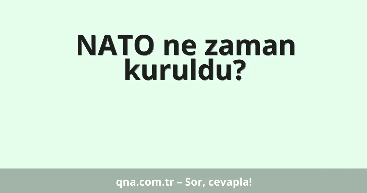 NATO ne zaman kuruldu?