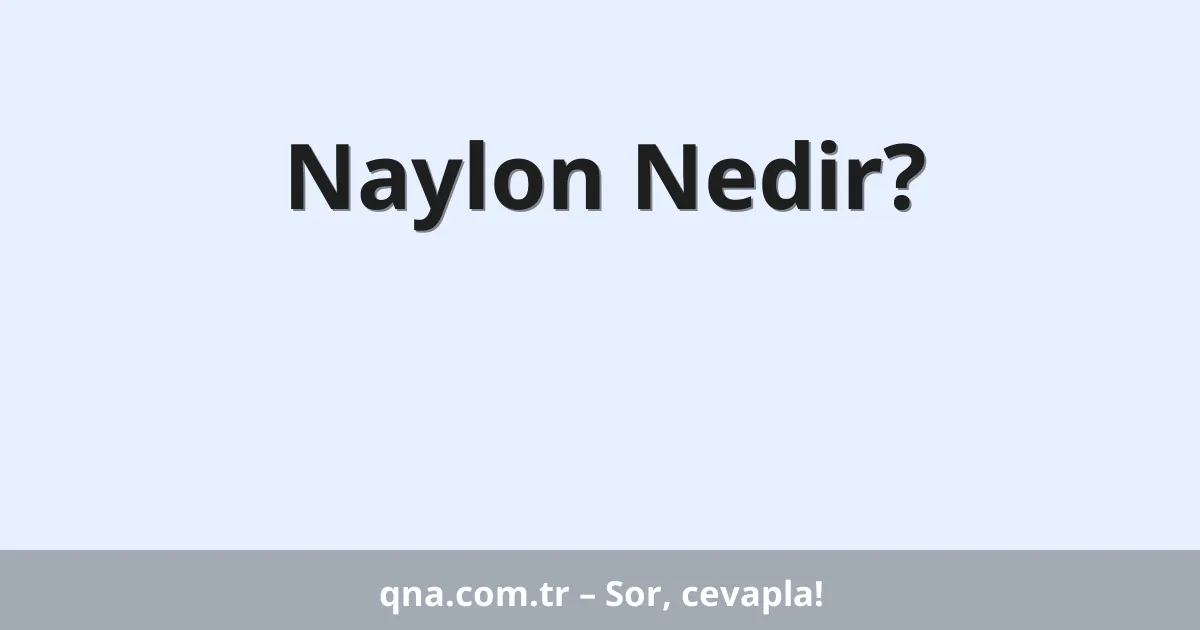 Naylon Nedir?