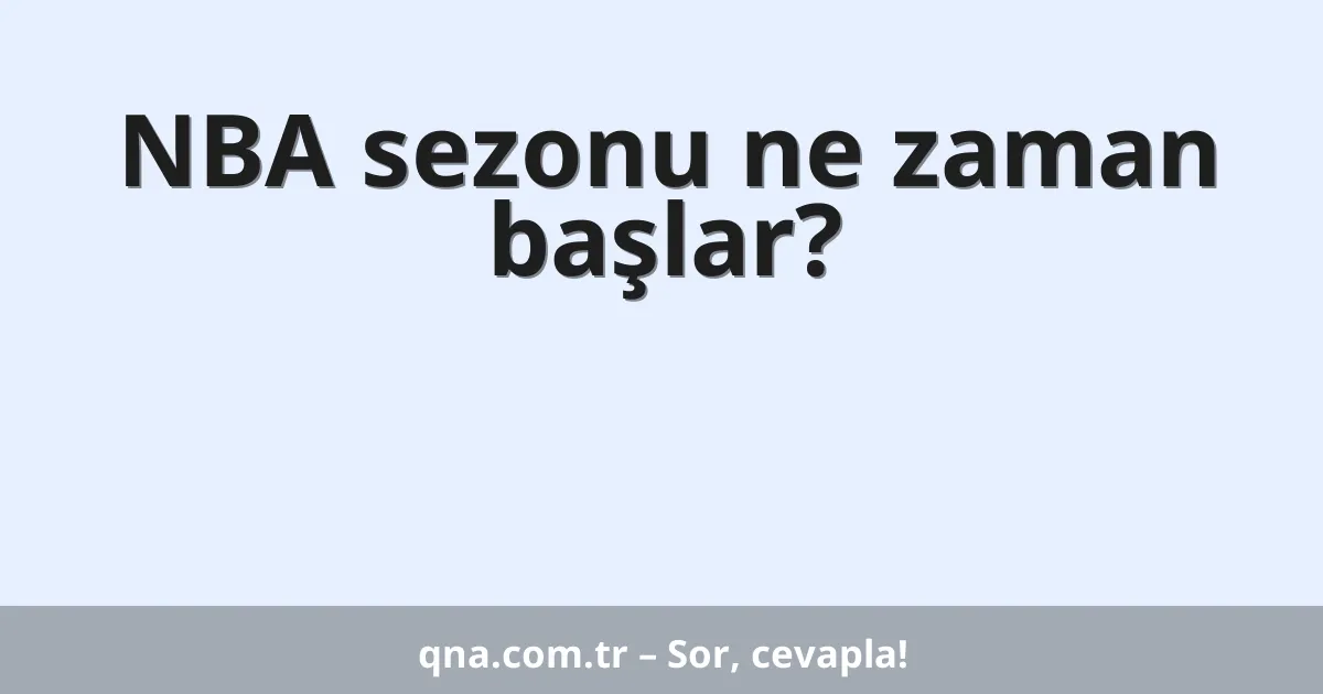 NBA sezonu ne zaman başlar?