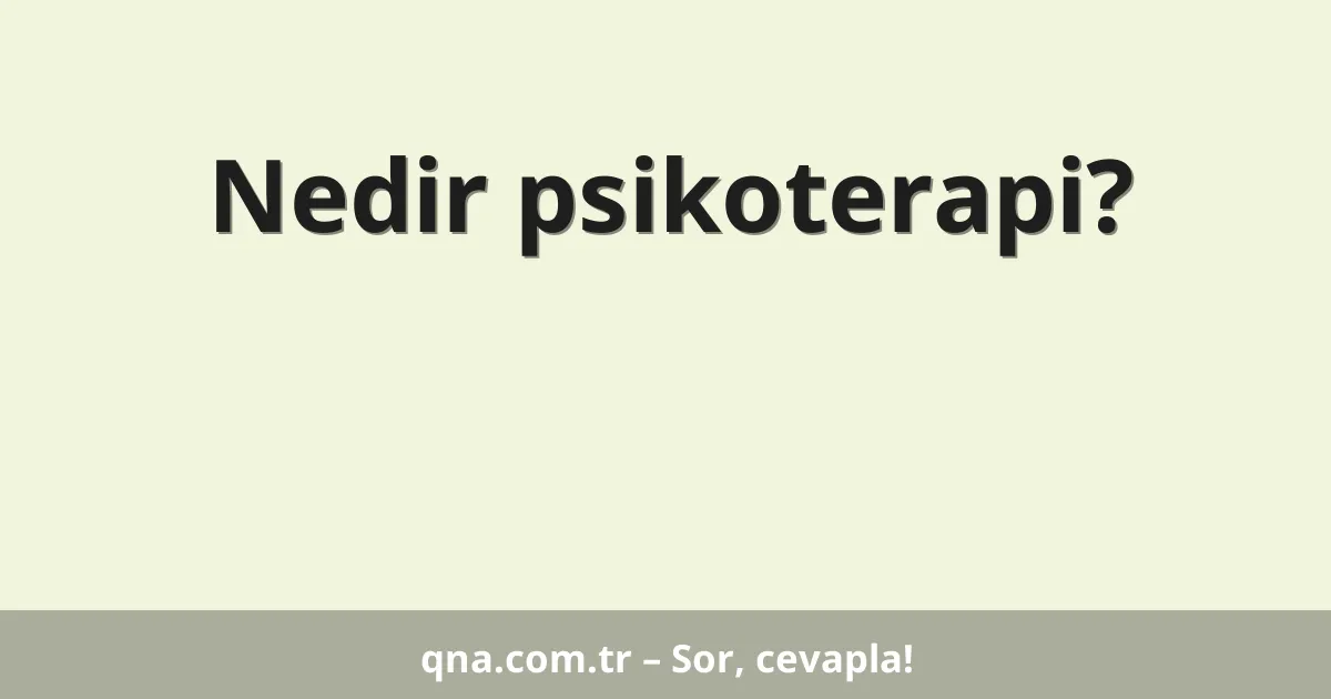 Nedir psikoterapi?