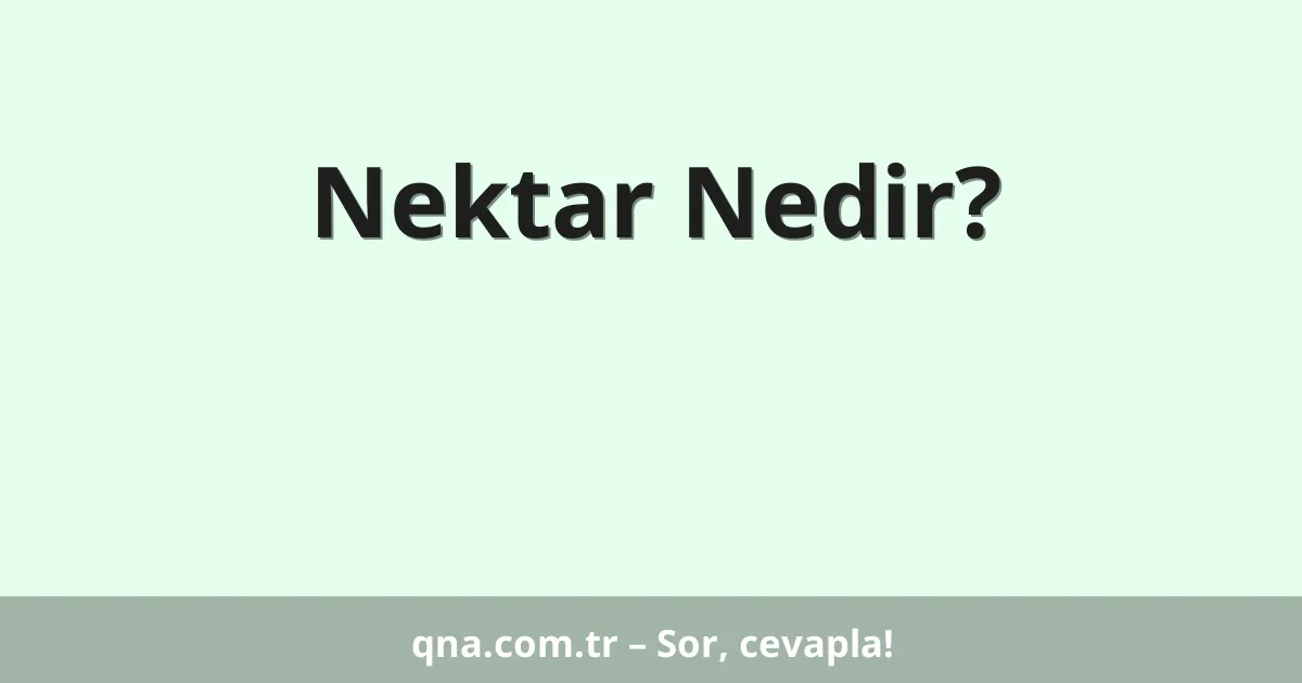 Nektar Nedir?