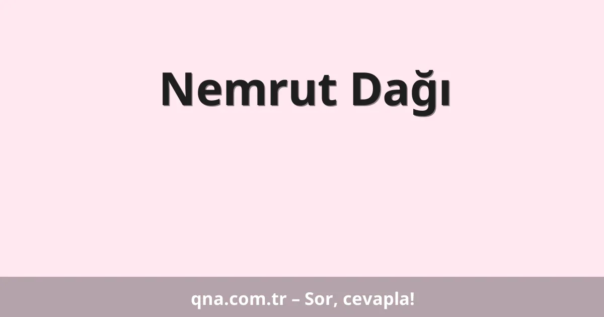 Nemrut Dağı