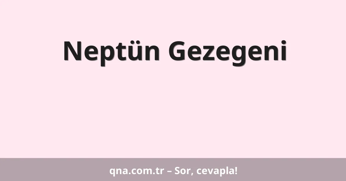 Neptün Gezegeni