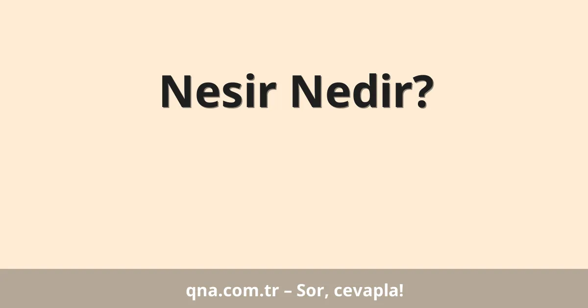 Nesir Nedir?