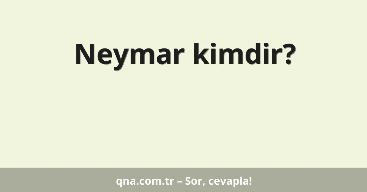 Neymar kimdir?