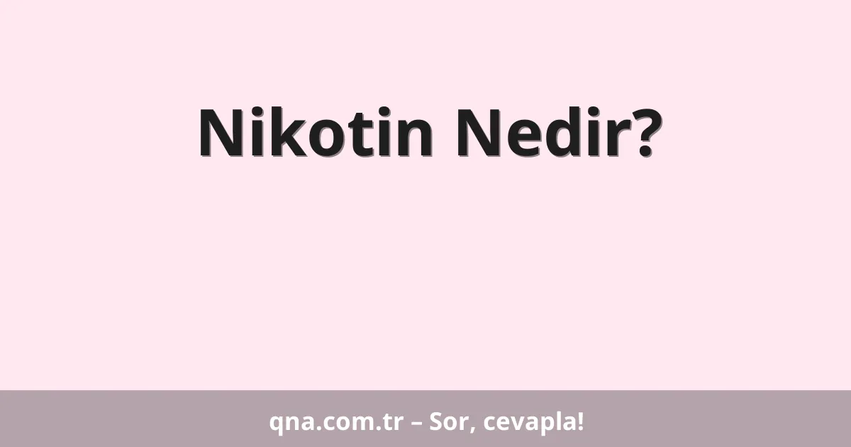 Nikotin Nedir?