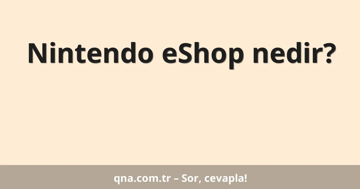 Nintendo eShop nedir?