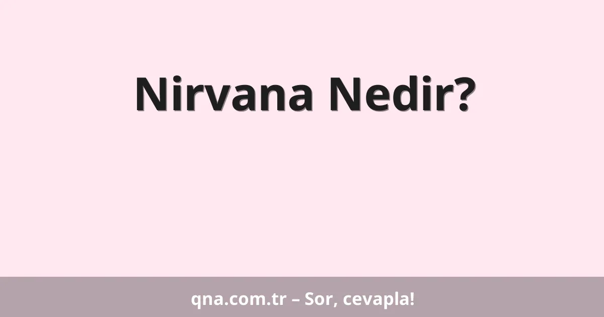 Nirvana Nedir?