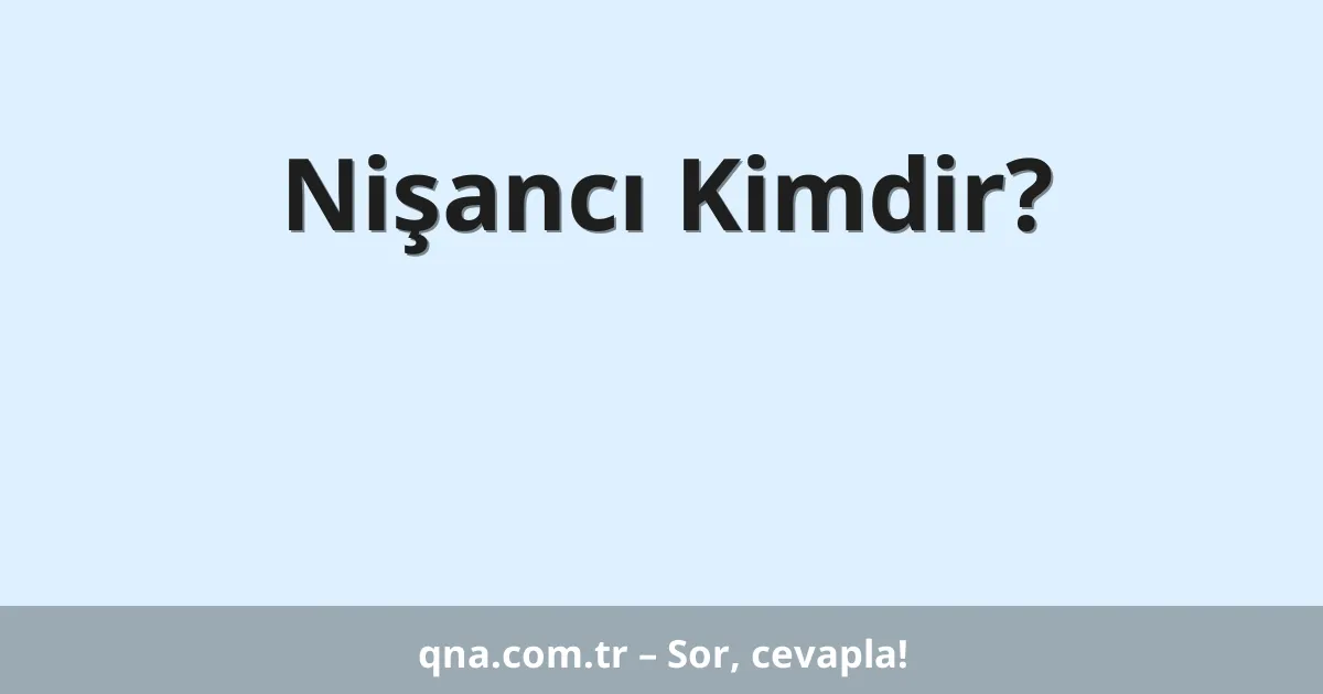 Nişancı Kimdir?