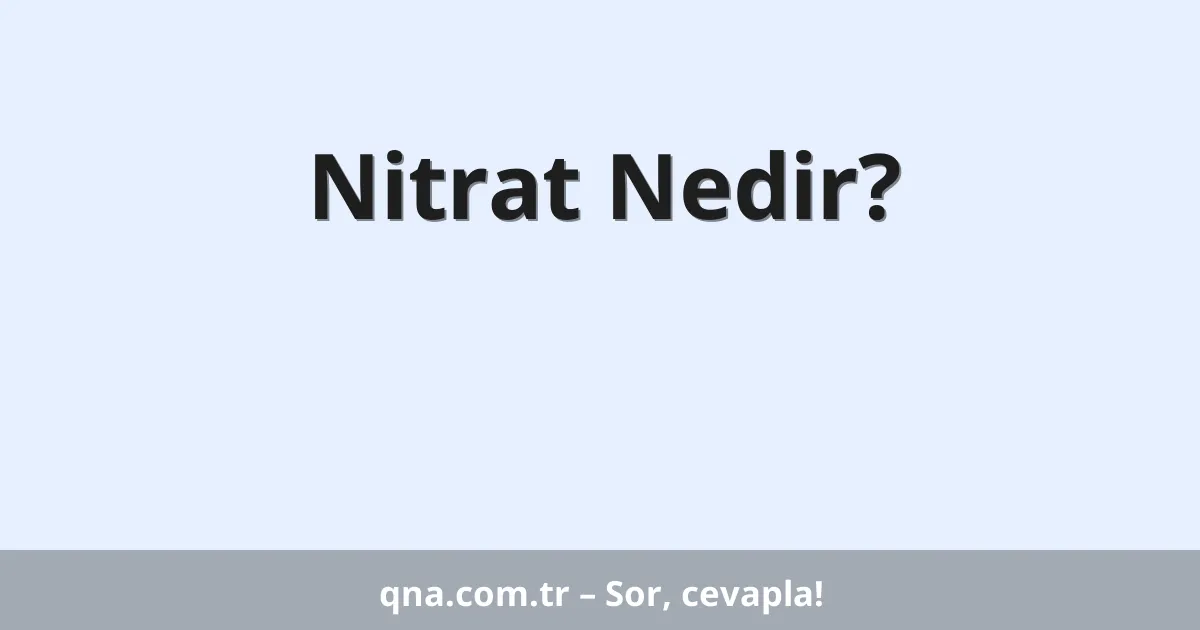 Nitrat Nedir?