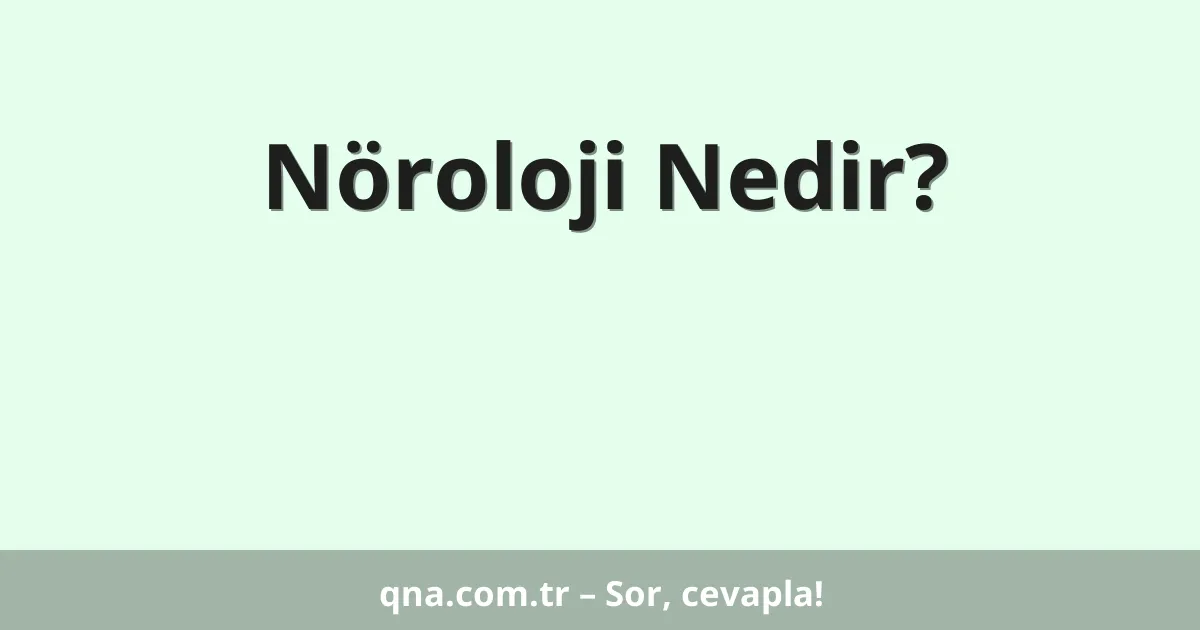 Nöroloji Nedir?