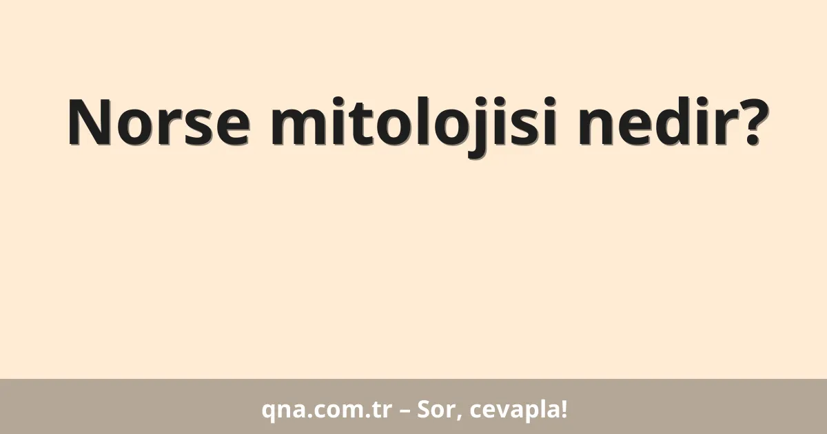 Norse mitolojisi nedir?