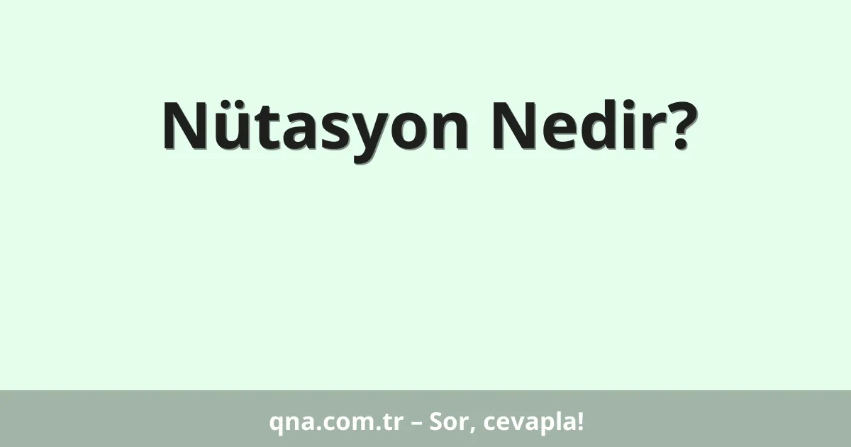 Nütasyon Nedir?