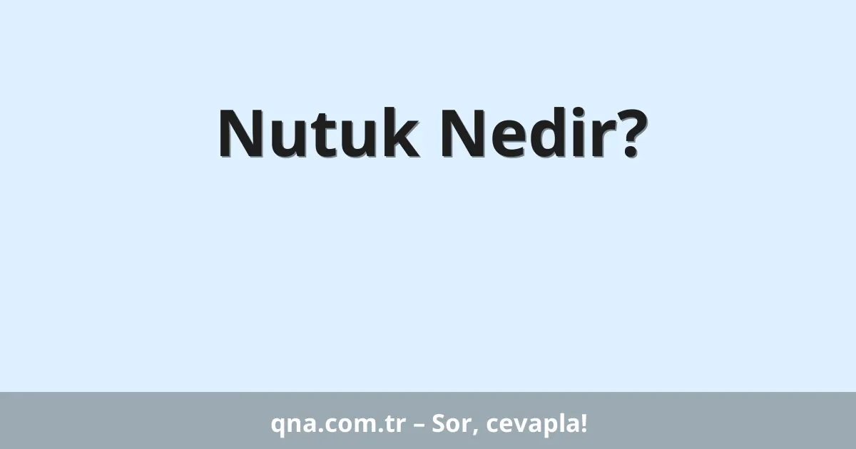 Nutuk Nedir?