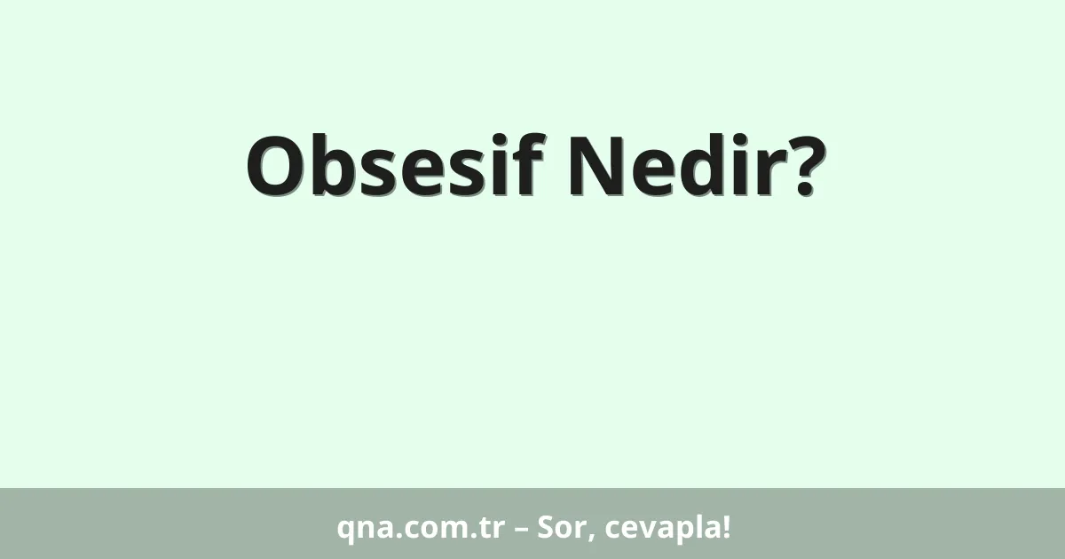 Obsesif Nedir?