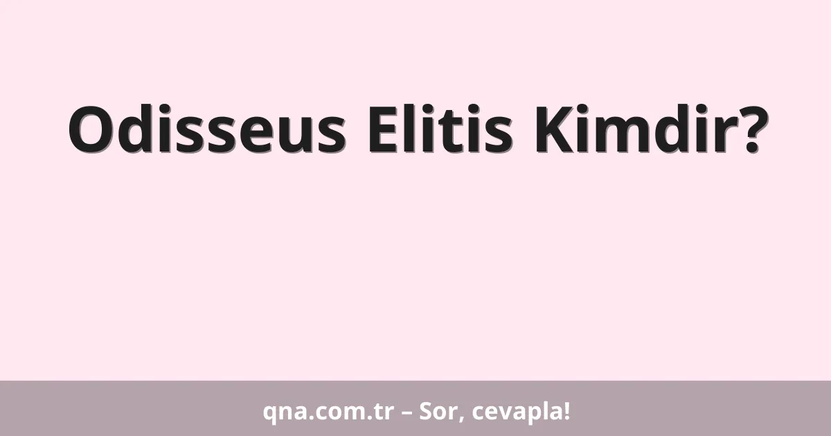 Odisseus Elitis Kimdir?
