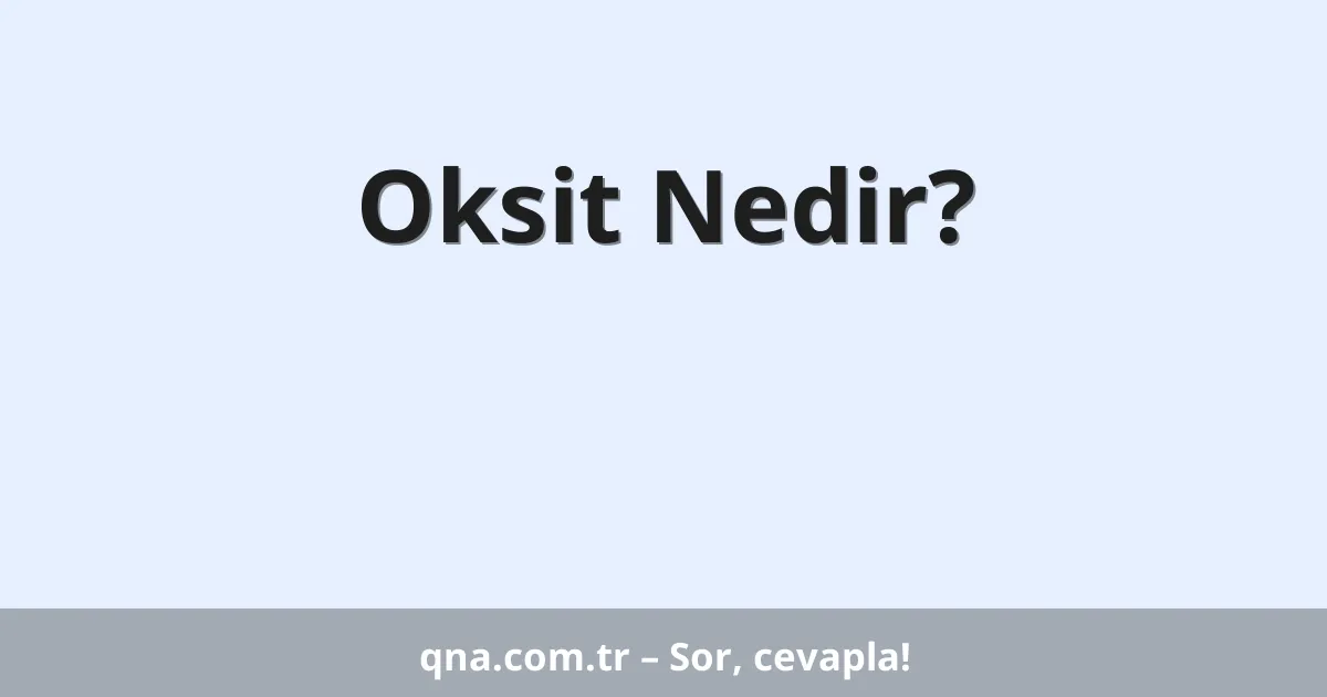 Oksit Nedir?