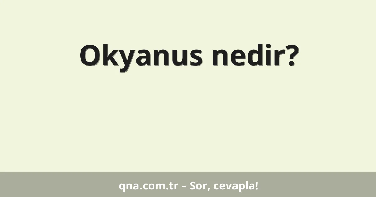 Okyanus nedir?