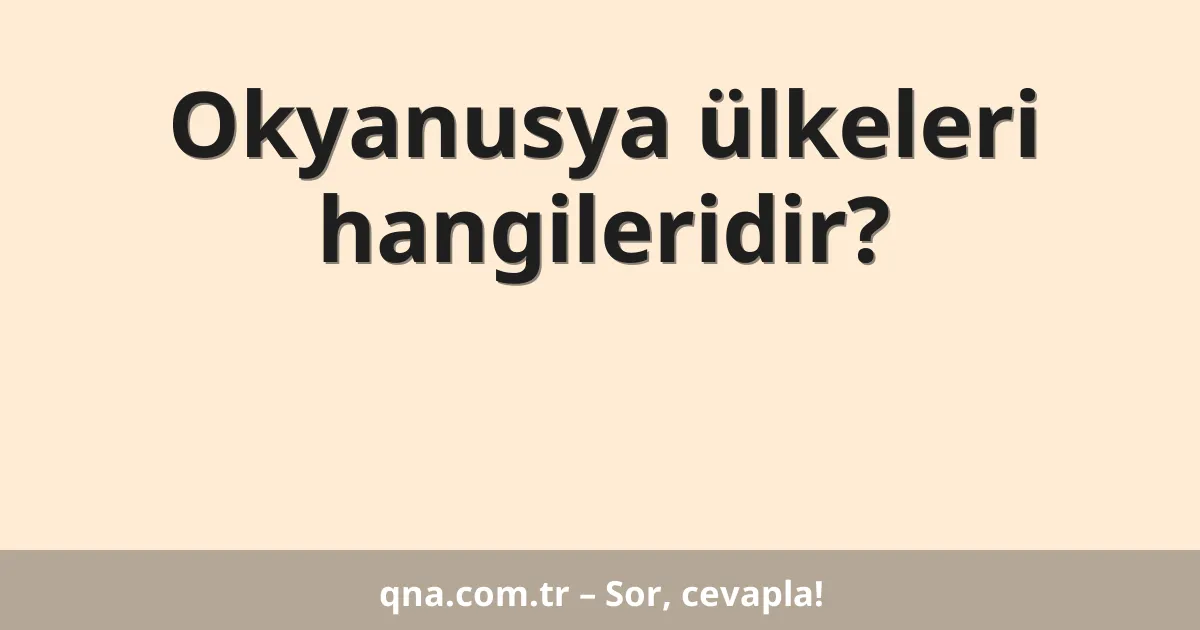 Okyanusya ülkeleri hangileridir?