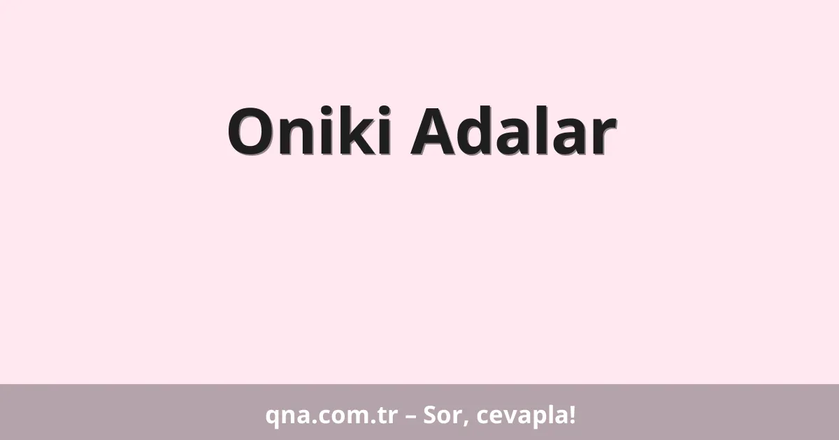 Oniki Adalar