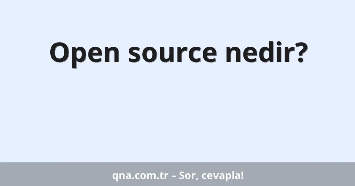 Open source nedir?