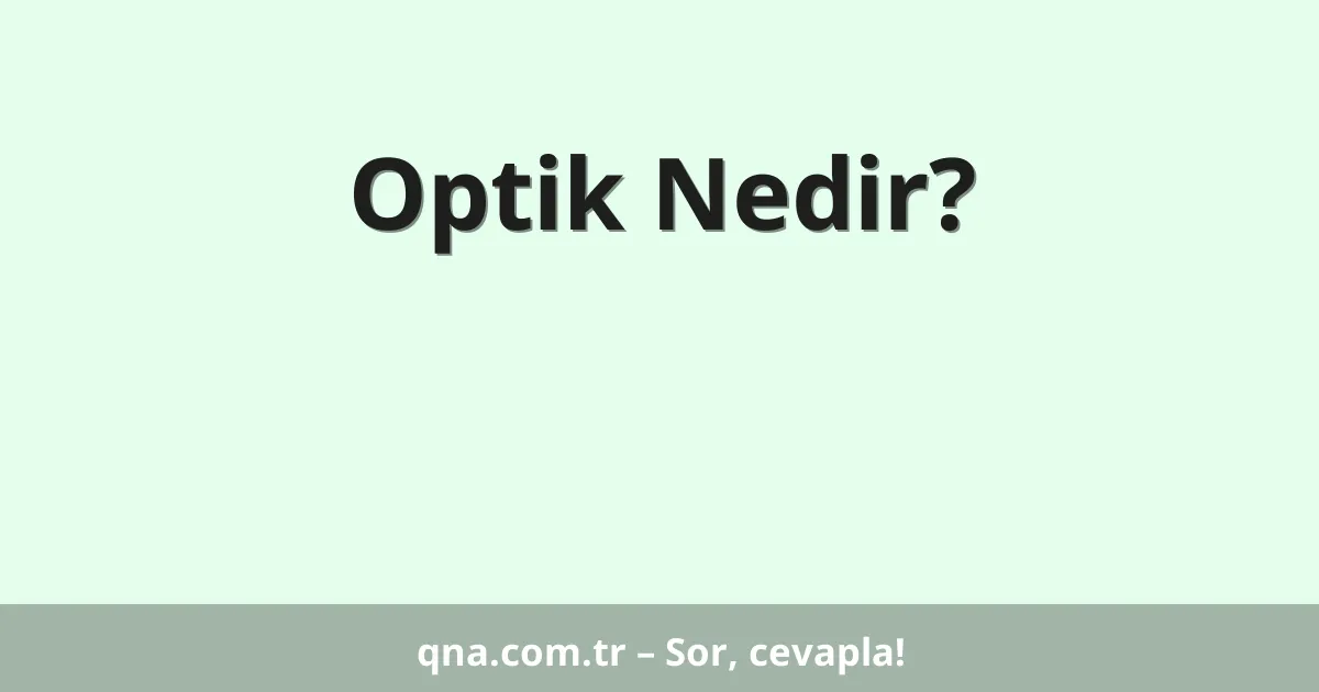 Optik Nedir?