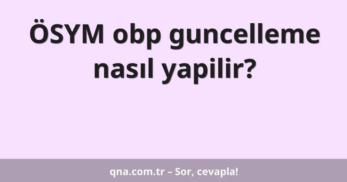 ÖSYM obp guncelleme nasıl yapilir?