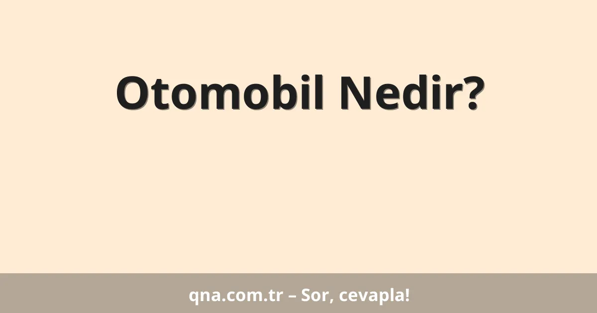 Otomobil Nedir?