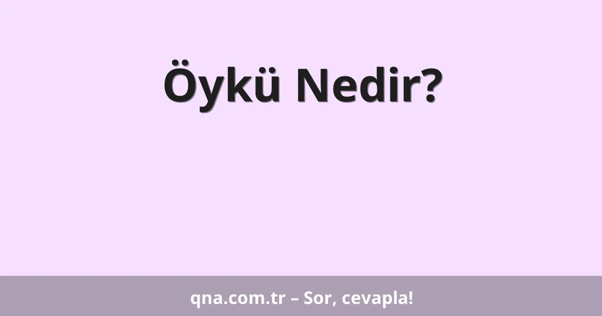Öykü Nedir?