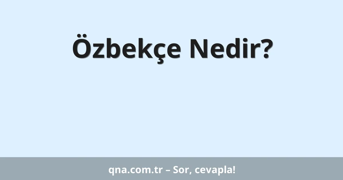 Özbekçe Nedir?