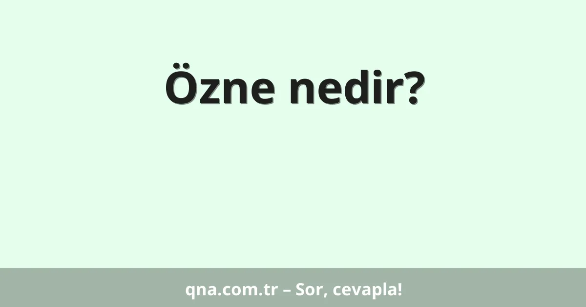 Özne nedir?