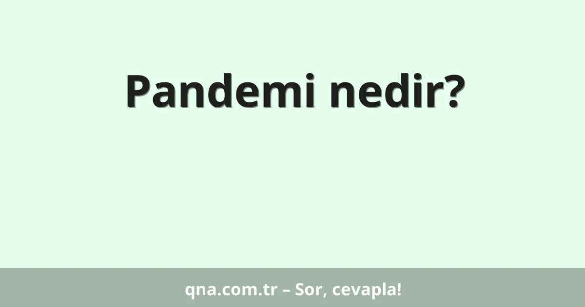 Pandemi nedir?