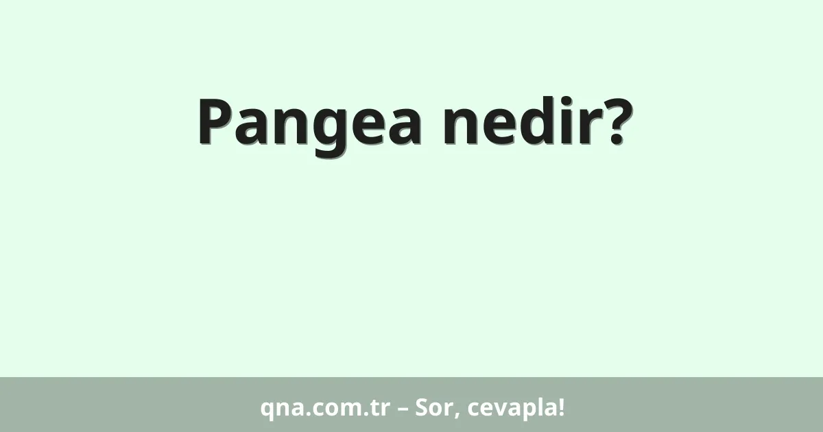 Pangea nedir?
