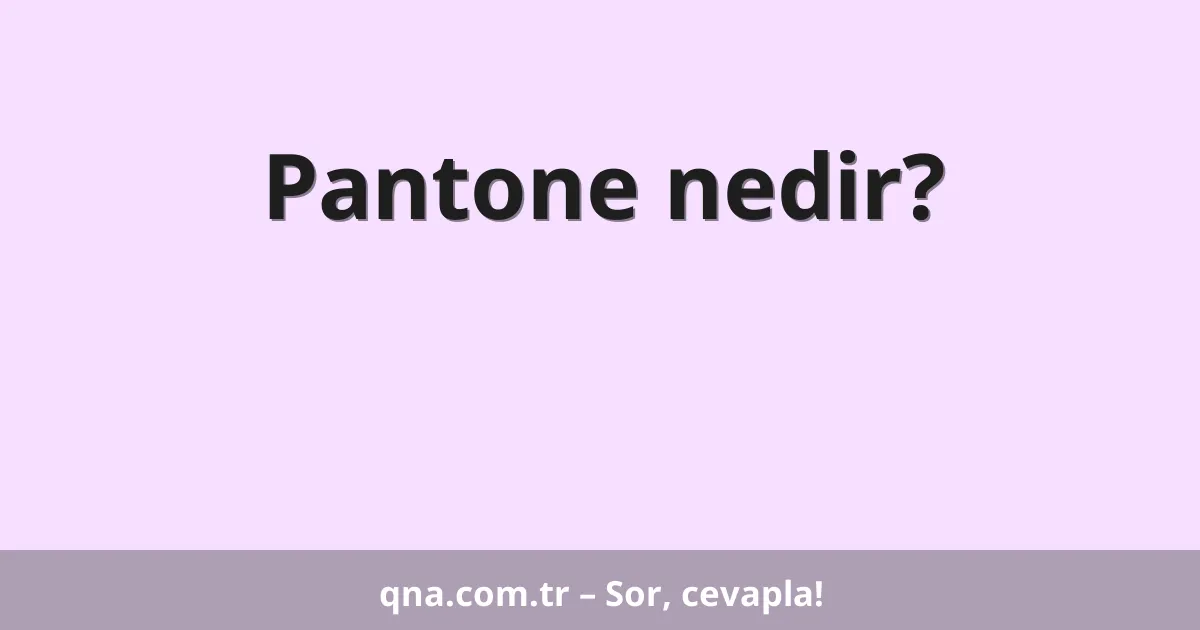 Pantone nedir?