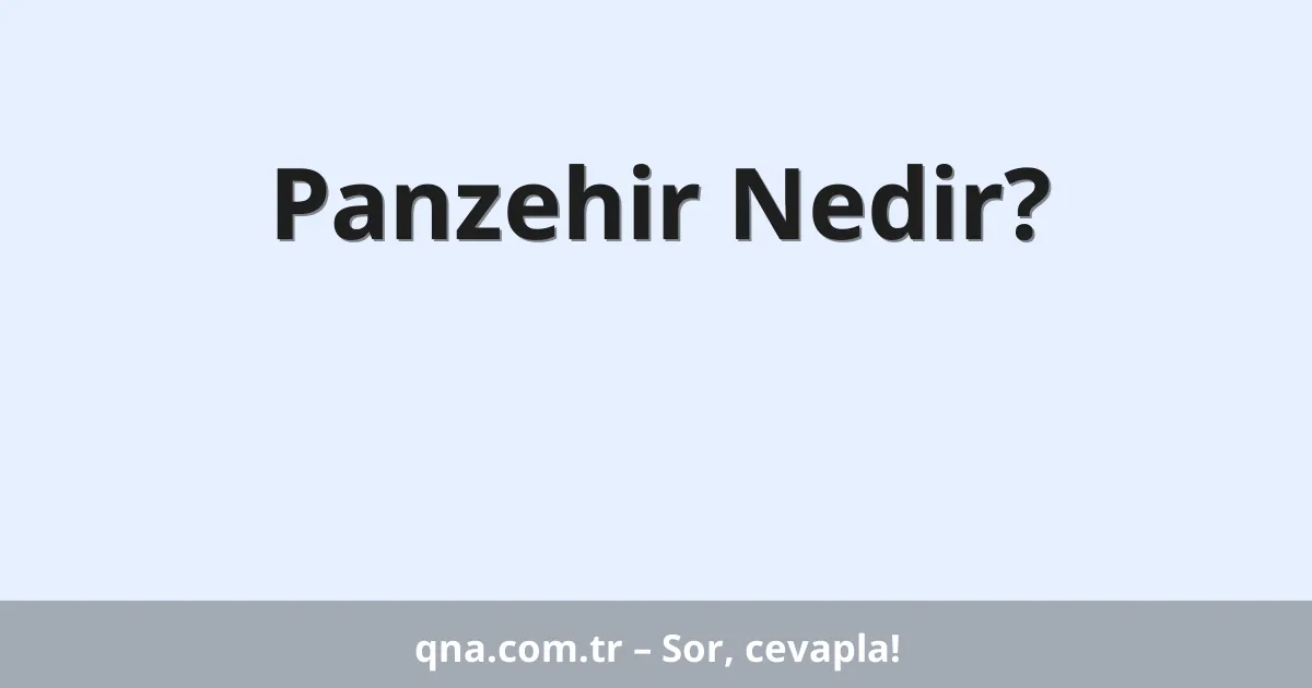 Panzehir Nedir?