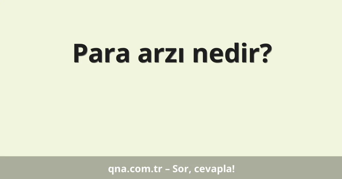 Para arzı nedir?