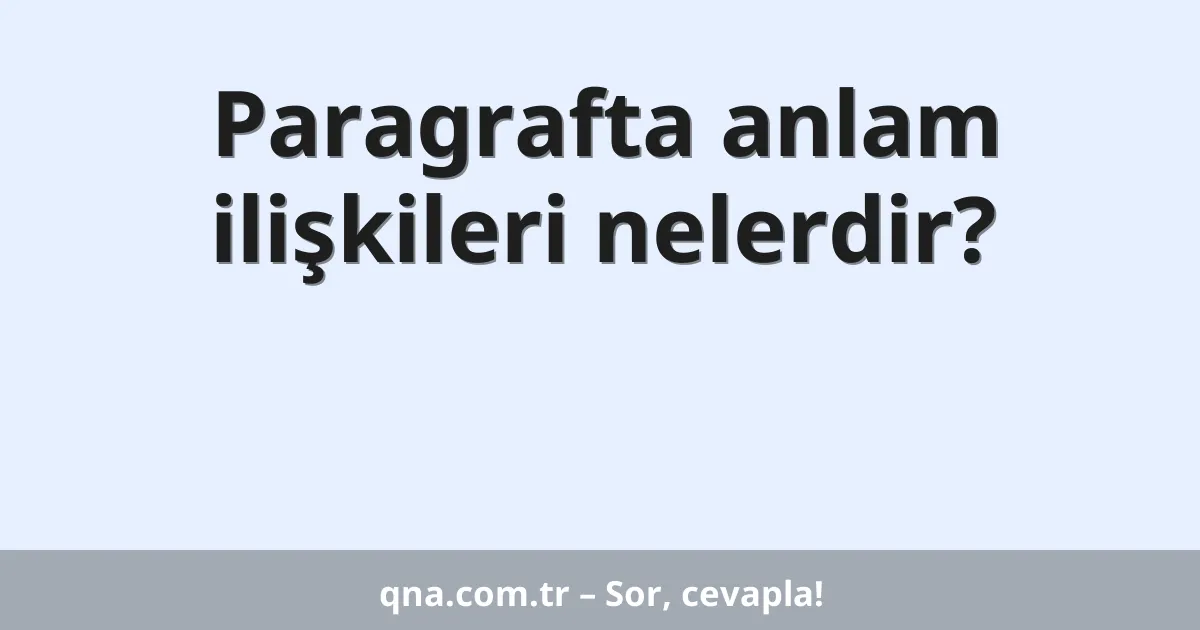 Paragrafta anlam ilişkileri nelerdir?