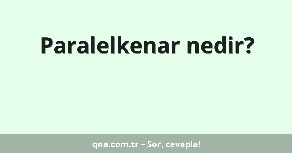 Paralelkenar nedir?