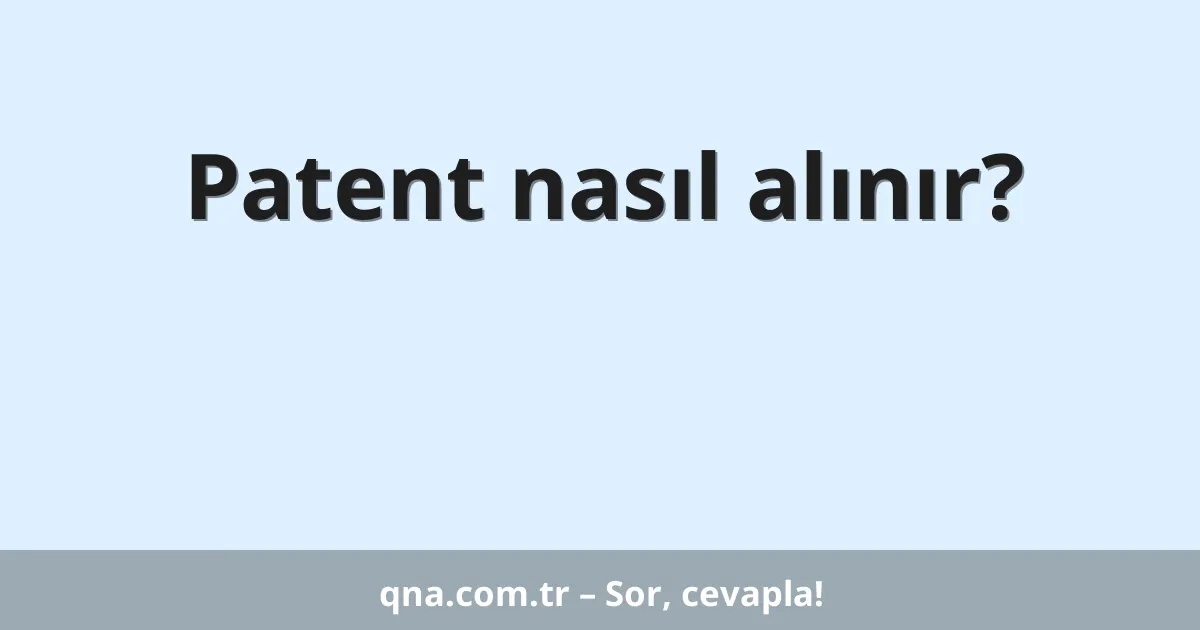 Patent nasıl alınır?