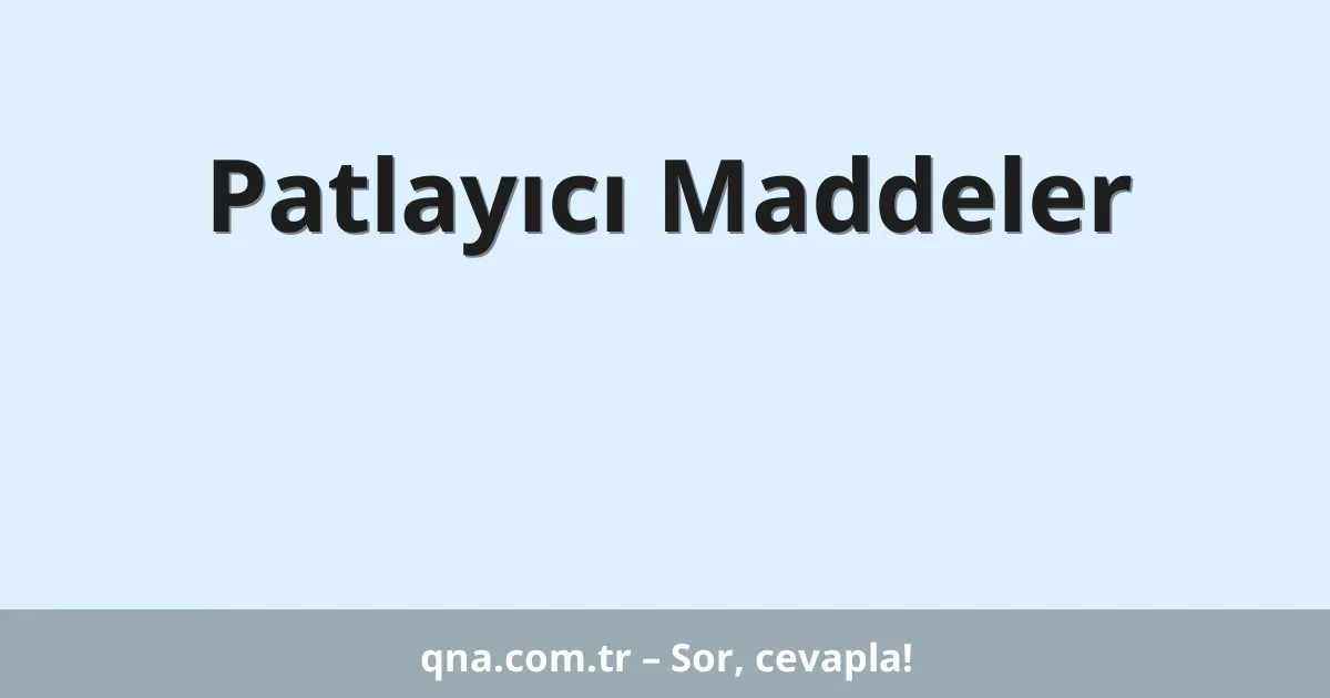 Patlayıcı Maddeler