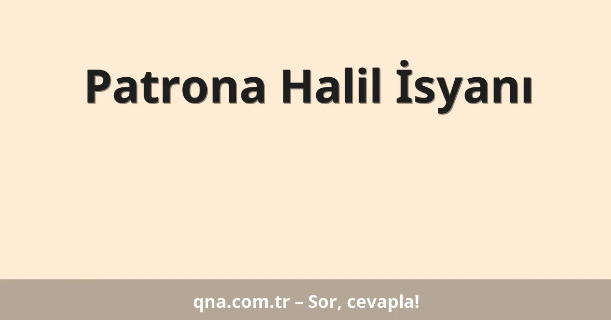 Patrona Halil İsyanı