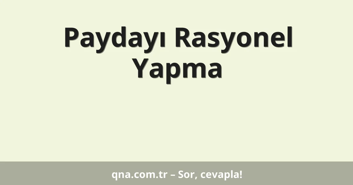 Paydayı Rasyonel Yapma