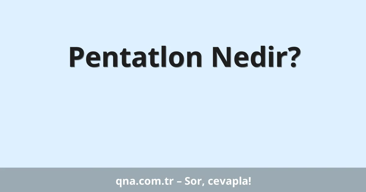Pentatlon Nedir?