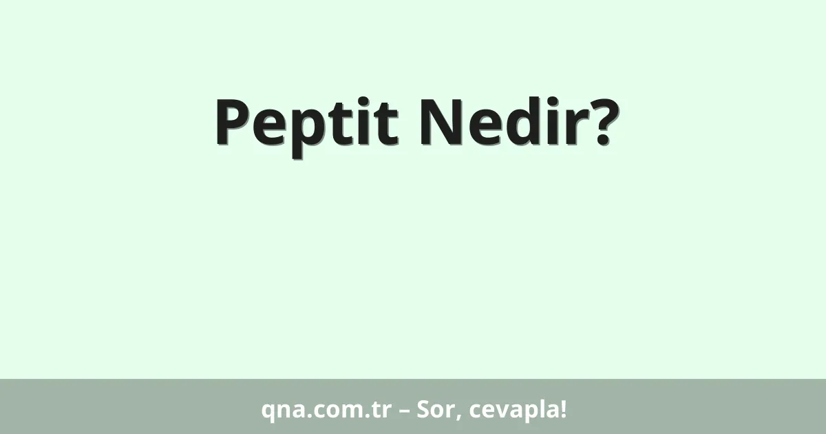 Peptit Nedir?